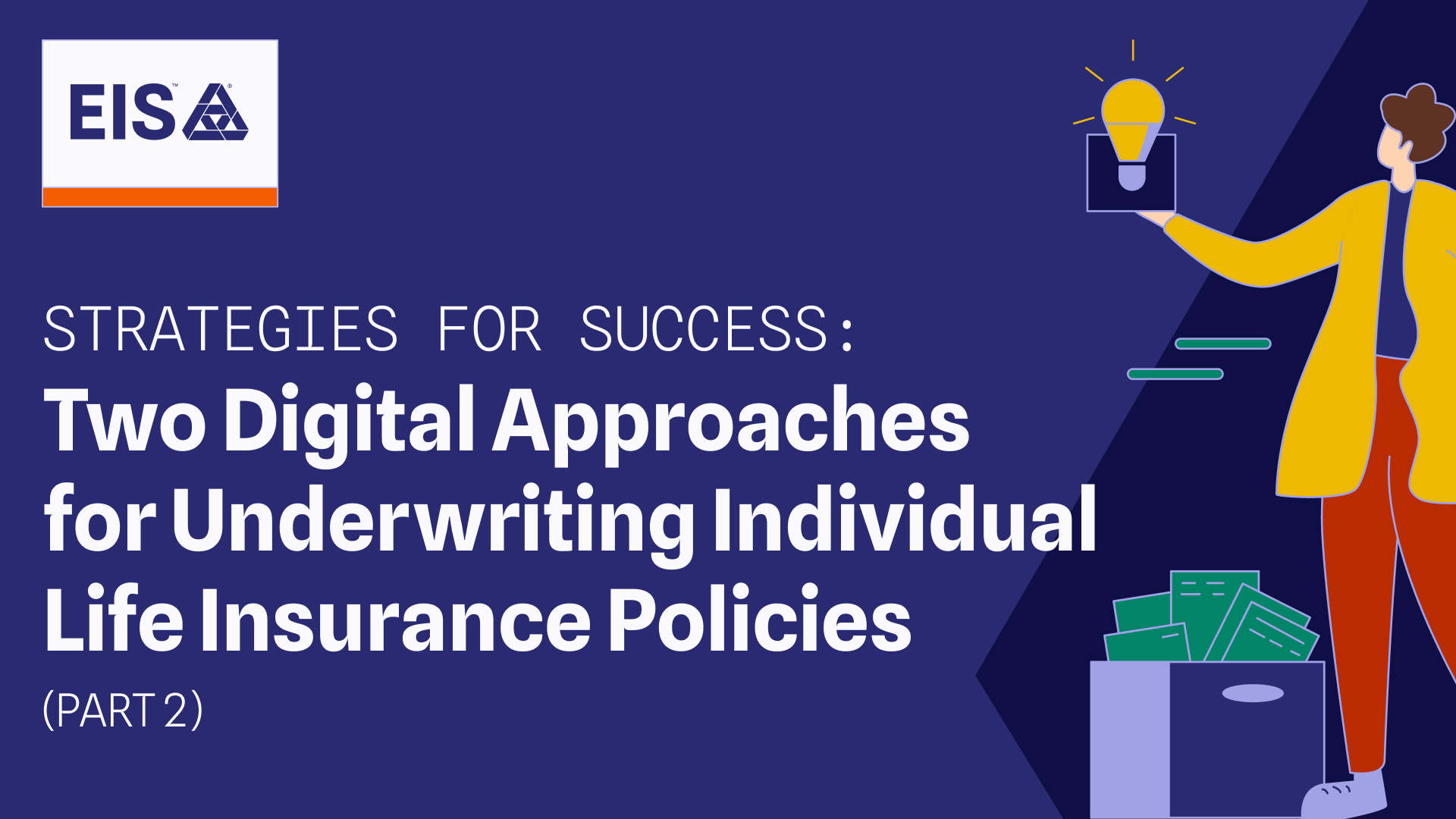 Strategies for Success: Two Key Digital Approaches for Underwriting  Individual Life Insurance Policies – Part 2